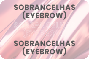 Sobrancelhas (Eyebrow)