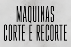 Máquinas de Corte e Recorte